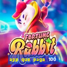 app que paga 100 reais por dia